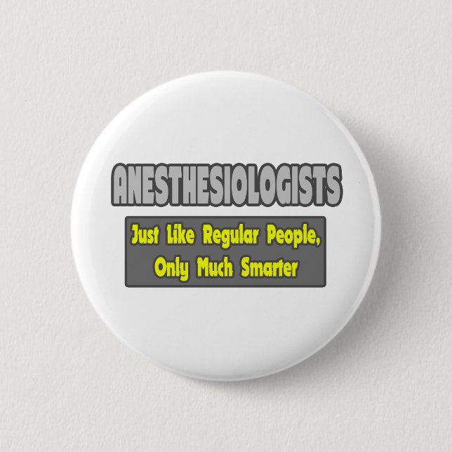 Anesthesiologists ... Smarter Pinback Button (Front)