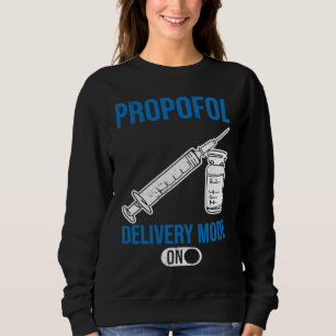 Anesthetist delivery Mode On Sweatshirt