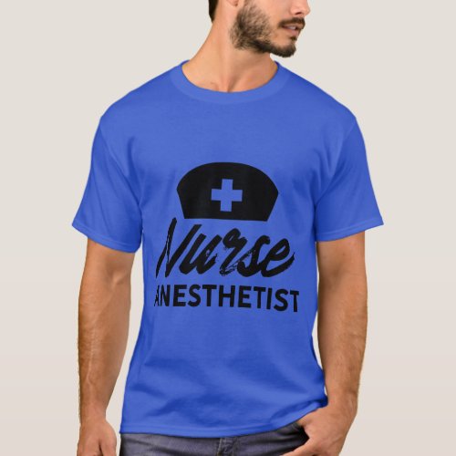 Anesthetist Job Anesthesia Anesthetists Nurse T_Shirt