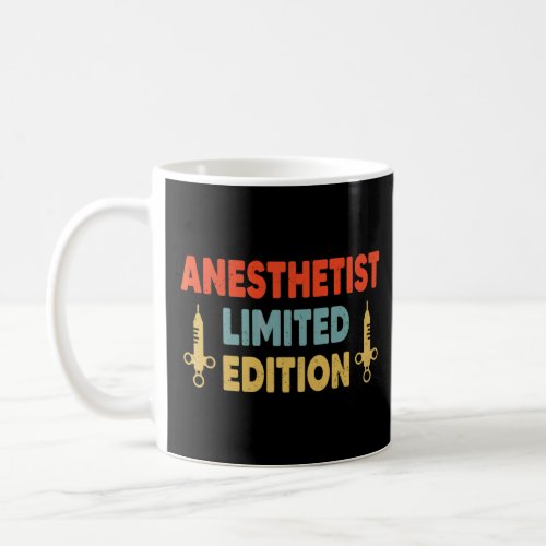 Anesthetist  Nurse Anesthetist  Coffee Mug