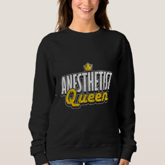Anesthetist Queen Anesthesiology Sweatshirt