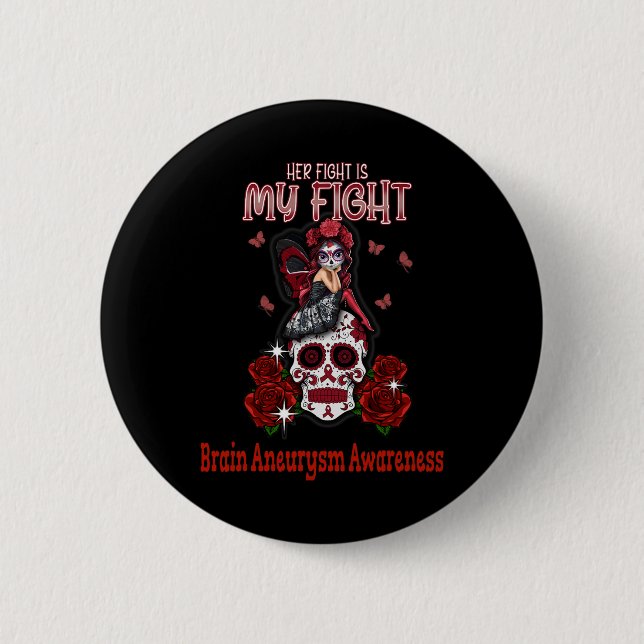 Aneurysm Awareness Her Fight Is My Fight  Button (Front)