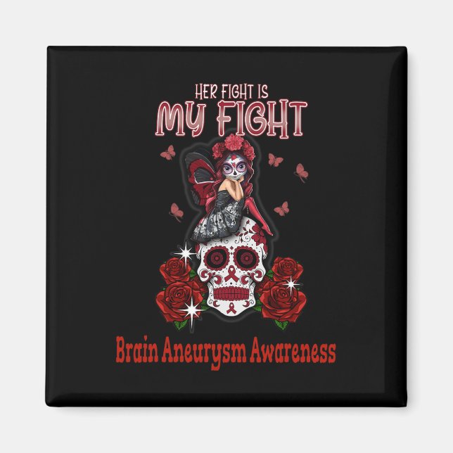 Aneurysm Awareness Her Fight Is My Fight  Magnet (Front)