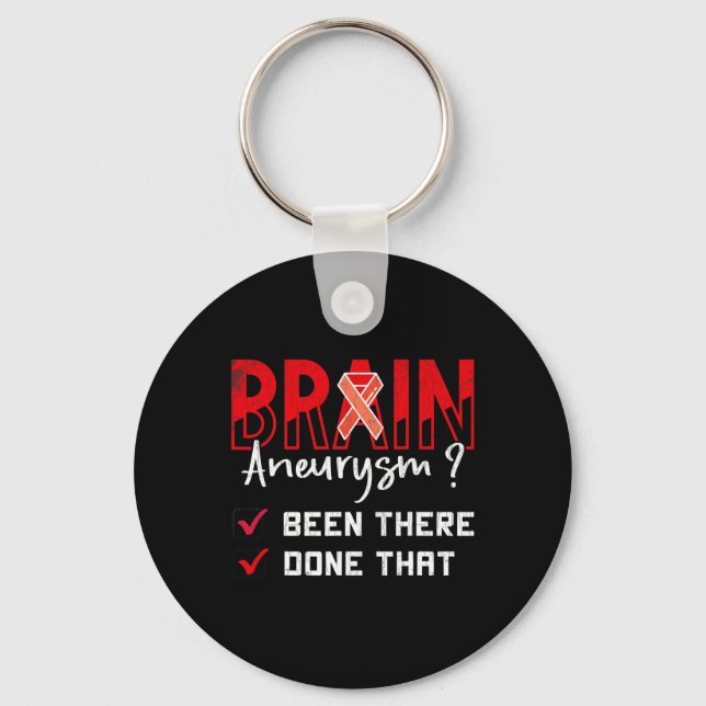 Aneurysm Been There Done That Awareness Graphic  Keychain (Front)