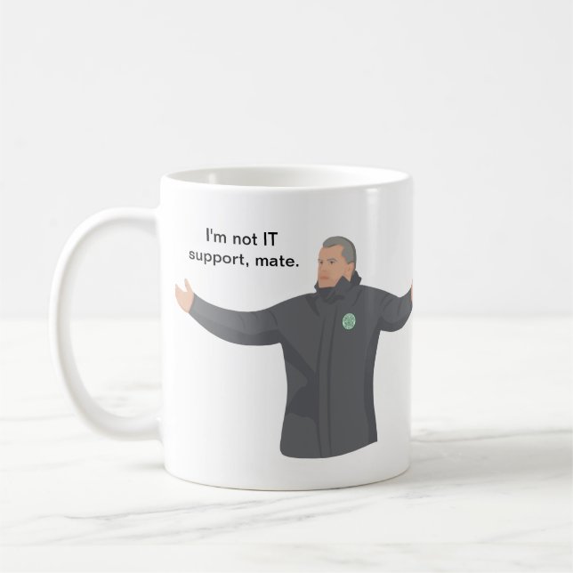 Ange Postecoglou - I'm not IT support, mate.  Coffee Mug (Left)