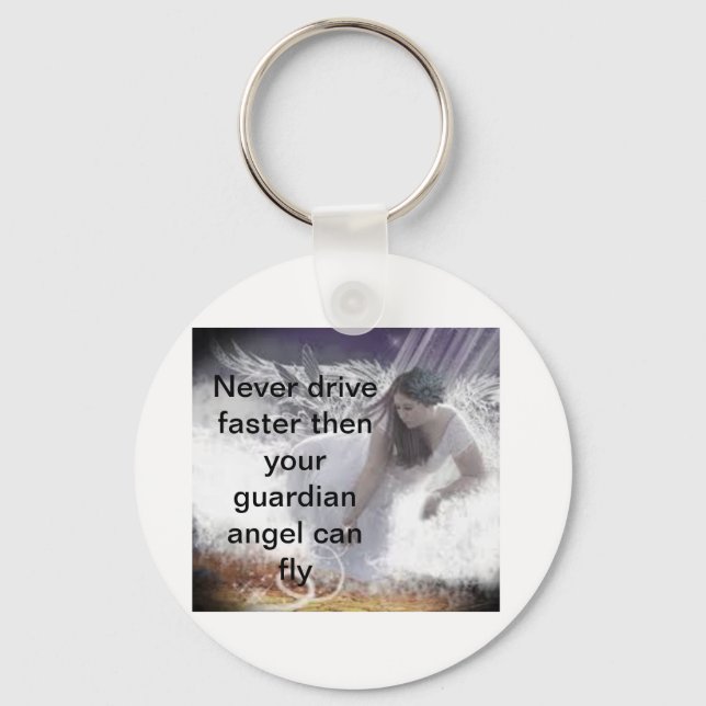 angel2, Never drive faster then your guardian a... Keychain (Front)
