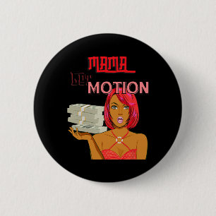 Angel Byby Mama Got Motion Mama Mom Mothers Day Button