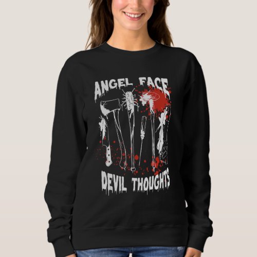 Angel Face Devil Thoughts Blood Halloween Quote Sweatshirt