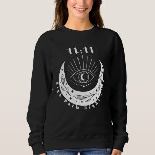 Angel Number 1111 Right Path Roght Time The Eye Mo Sweatshirt