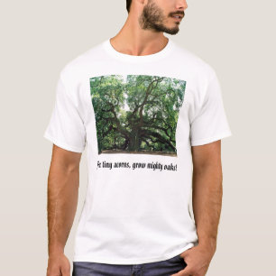 angel oak, From tiny acorns, grow mighty oaks! T-Shirt