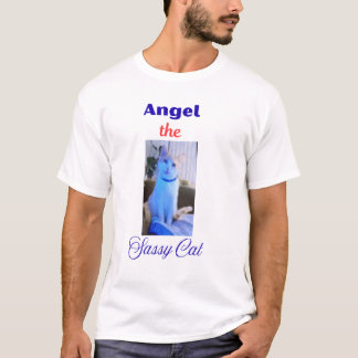 Angel the Sassy Cat T-Shirt