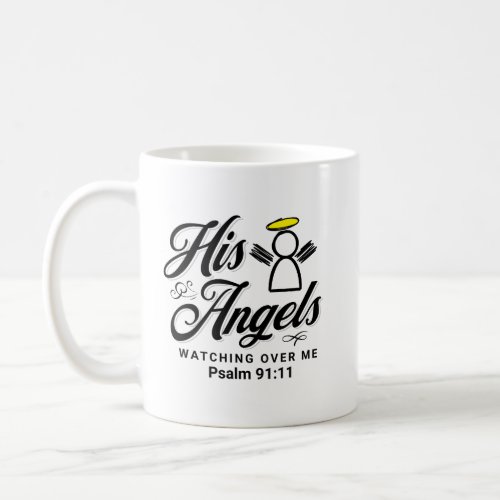 ANGEL WATCHING OVER ME PROMISE _ Psalm 9111 Coffee Mug