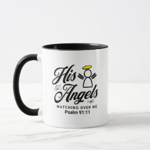 ANGEL WATCHING OVER ME PROMISE - Psalm 91:11 Mug