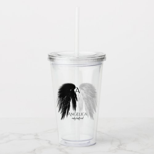 ANGEL WINGS Monogram Only Half Evil Funny Acrylic Tumbler