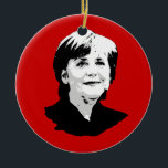 Angela Merkel Ceramic Ornament<br><div class="desc">PoliticalT-shirts.com: Browse the full spectrum of political gifts and apparel. Political bumper stickers,  hoodies,  buttons,  magnets,  mugs,  posters,  and more. Choose Republican,  Democrat,  Liberal,  or Conservative Humor Tees,  and 2010 Campaign Gear & 2012 Campaign Gear.</div>