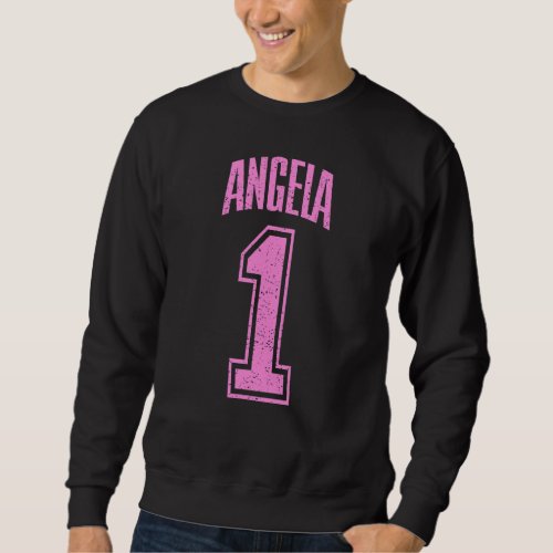 Angela Supporter Number 1 Biggest Fan Sweatshirt