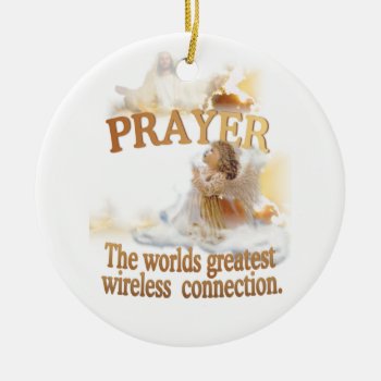 Angelic – Prayer World's Greatest Wireless Connect Ceramic Ornament by 4westies at Zazzle