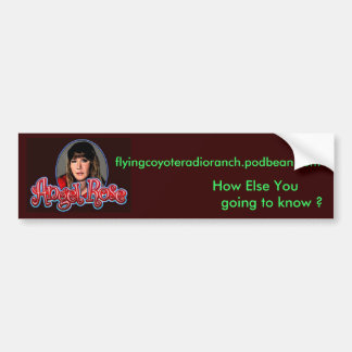 AngelRose, flyingcoyoteradioranch.podbean.com,... Bumper Sticker