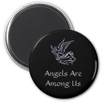 Angels Are Among Us Magnet by TrinityFarm at Zazzle