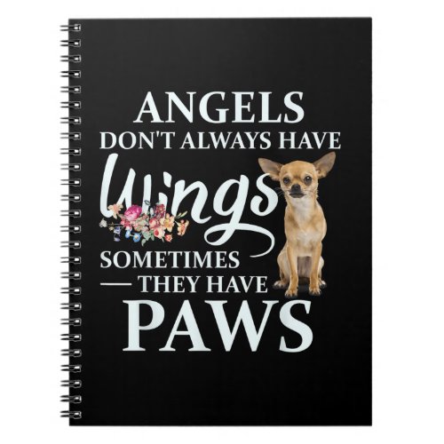 Angels Do Not Always Have Wings They Have Chihuahu Notebook