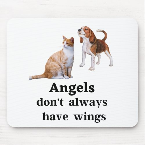 Angels dont always have wings Dog and Cat Mouse Pad