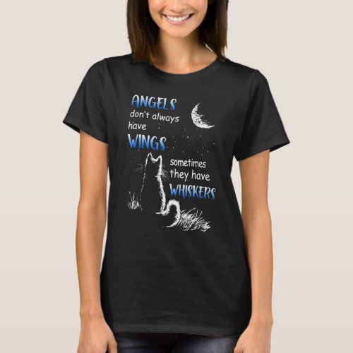 Angels Dont Always Have Wings They Have Whiskers T_Shirt