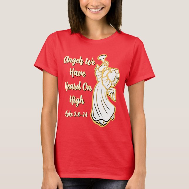 Angels We Have Heard On High T-Shirt (Front)