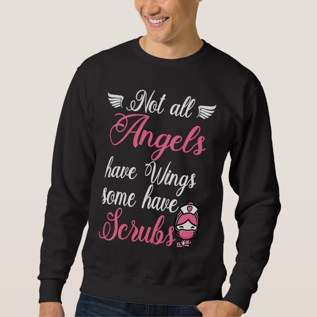 Angels Wear Scrubs Nursing RN Nurse Sweatshirt (Front)