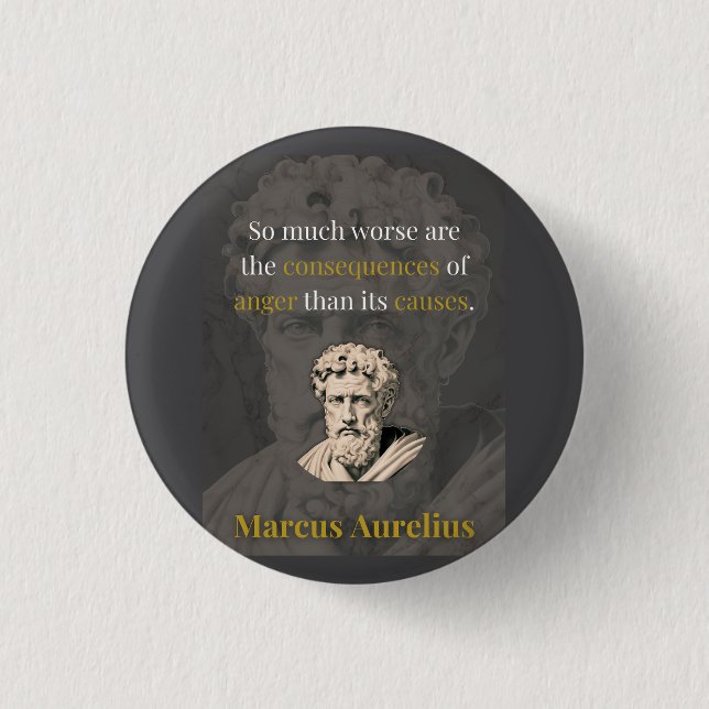 Anger Hurts You Most: Marcus Aurelius on Restraint Button (Front)