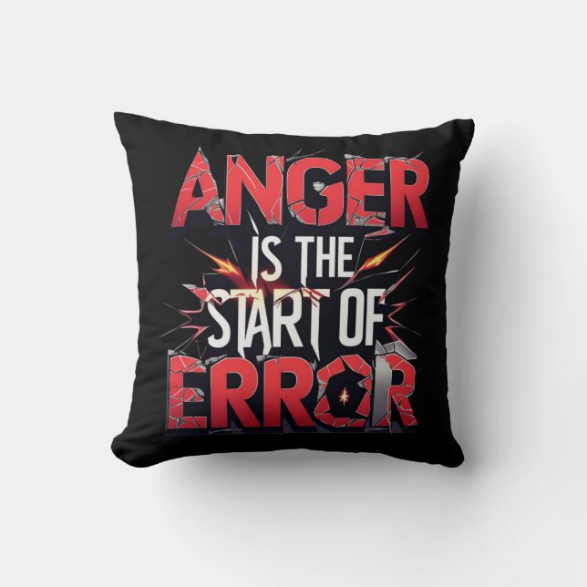 Anger is the Start of Error | Powerful Quote Throw Pillow (Front)