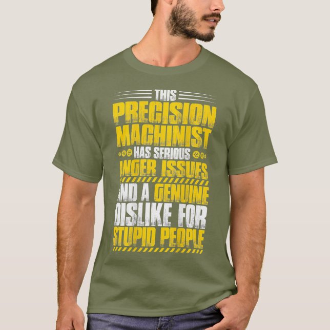 Anger Issues Precision Machinist T-Shirt (Front)