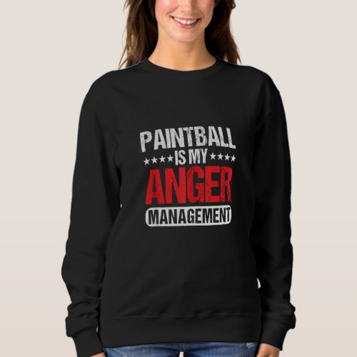 Anger Manager Paintball Play Painter Airsoft Game  Sweatshirt