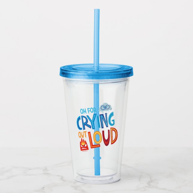 Anger & Sadness "Oh For Crying Out Loud" Acrylic Tumbler (Front)