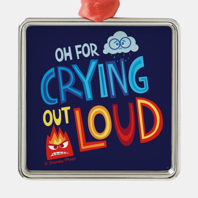 Anger & Sadness "Oh For Crying Out Loud" Metal Ornament (Front)