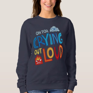 Anger & Sadness "Oh For Crying Out Loud" Sweatshirt