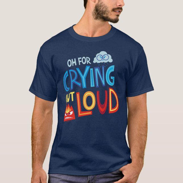 Anger & Sadness "Oh For Crying Out Loud" T-Shirt (Front)
