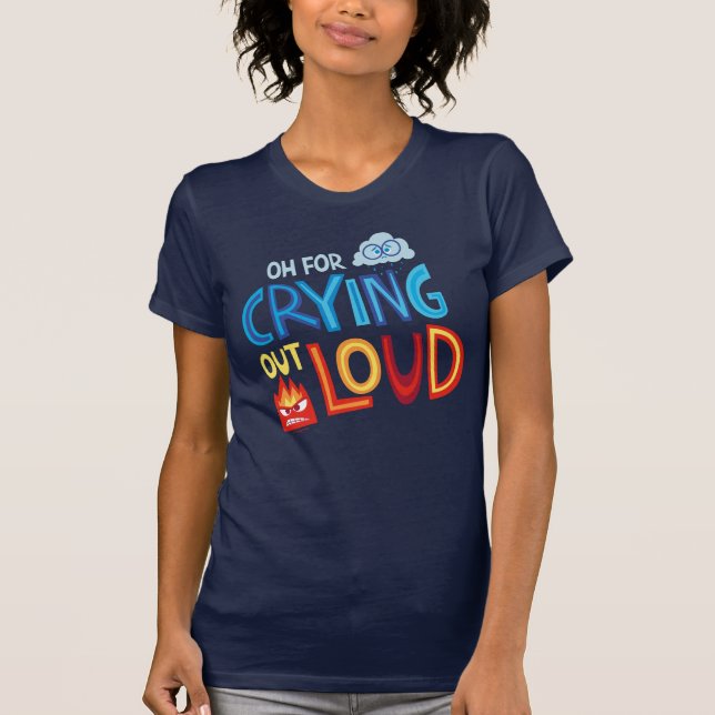 Anger & Sadness "Oh For Crying Out Loud" T-Shirt (Front)