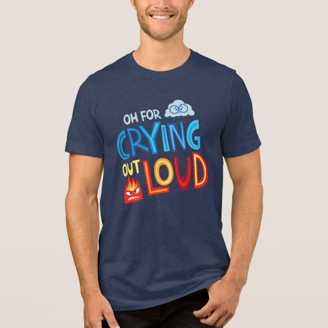 Anger & Sadness "Oh For Crying Out Loud" Tri-Blend Shirt (Front)