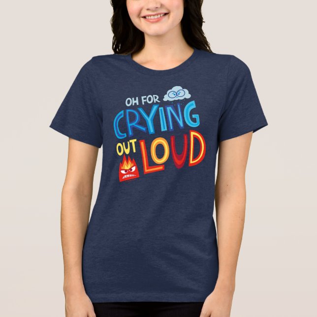 Anger & Sadness "Oh For Crying Out Loud" Tri-Blend Shirt (Front)