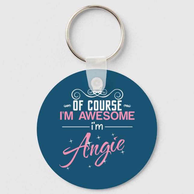 Angie Of Course I'm Awesome I'm Angie name Keychain (Front)