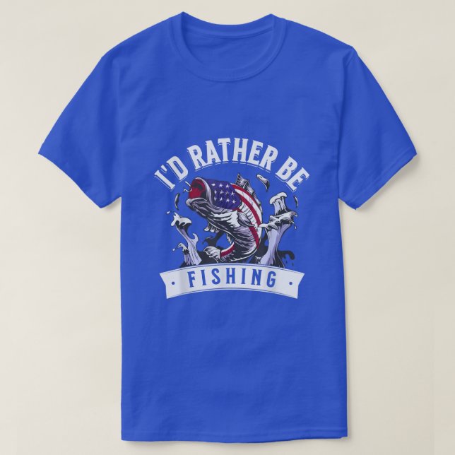 Angler American Flag I D Rather Be Fishing 105  T-Shirt (Design Front)