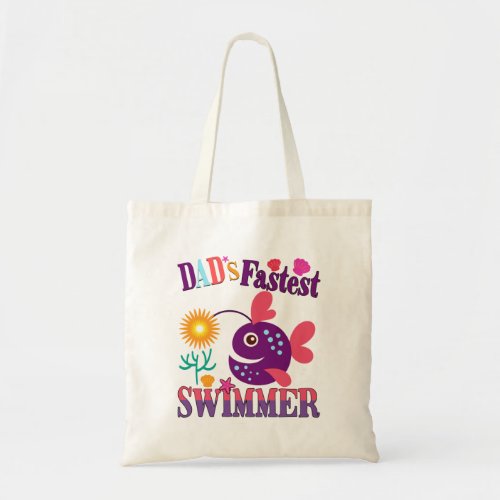 Angler Fish Funny Slogan Dads Fastest Swimmer Tote Bag