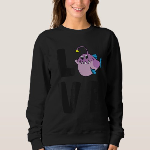 Anglerfish Love Deep Sea Ocean  Anglerfish Sweatshirt