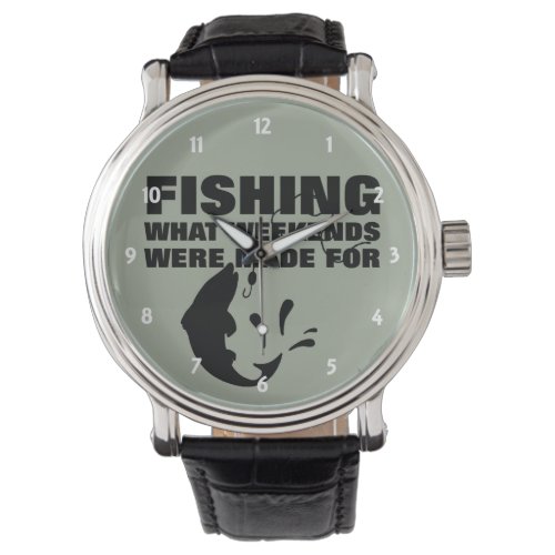Anglers Fishing Themed Funny Slogan Watch