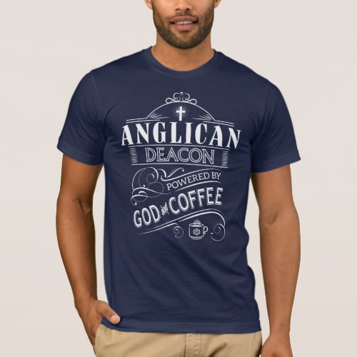 Anglican Deacon powered by God and Coffee T_Shirt