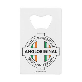 Angloriginal™ Irish Land Rights Credit Card Bottle Opener
