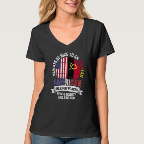 Angolan American We know Places where Angola Flag T_Shirt