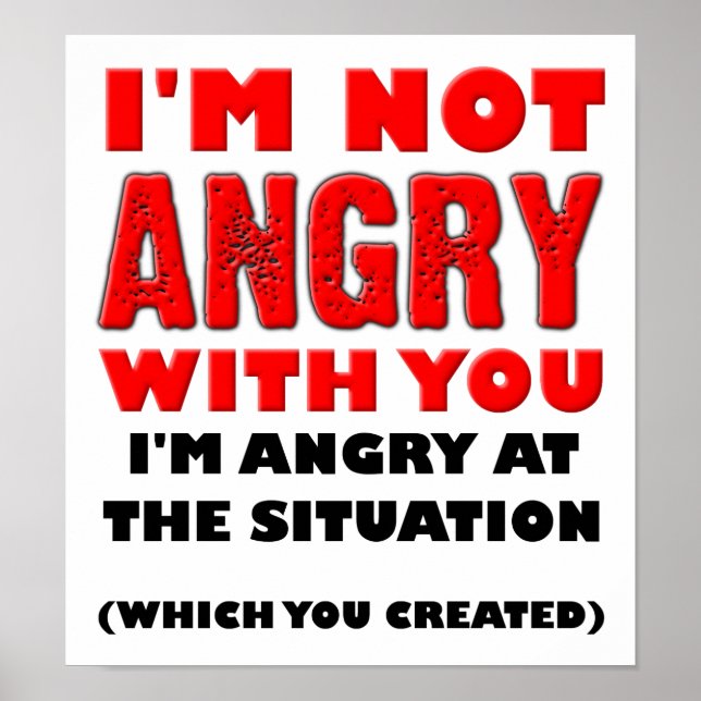 Angry At The Situation Funny Poster (Front)