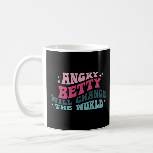 Angry Betty will change the World Betty Flower Tie Coffee Mug