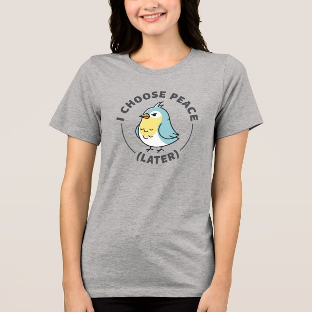 Angry Bird I Choose Peace Later Tri-Blend Shirt (Front)